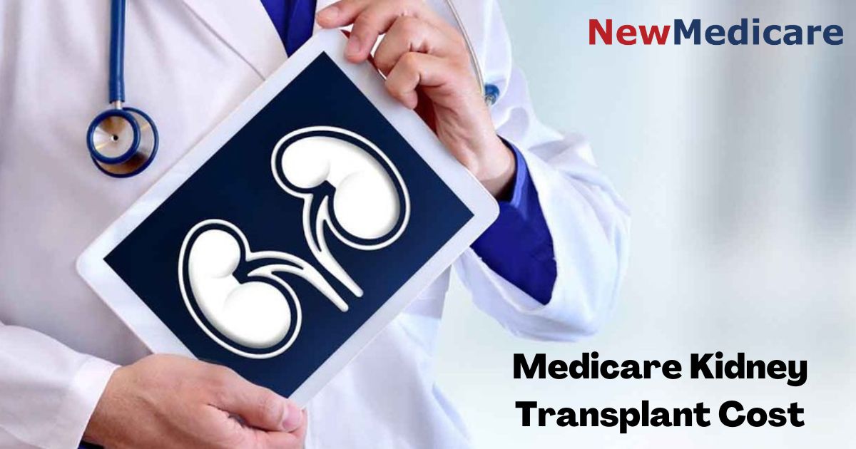 Medicare Kidney Transplant Your Ultimate Guide Get a Quote and