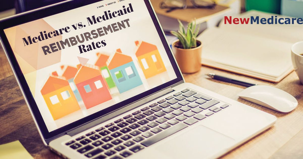 Medicare vs Medicaid Reimbursement Rates All You Need to Know Get a